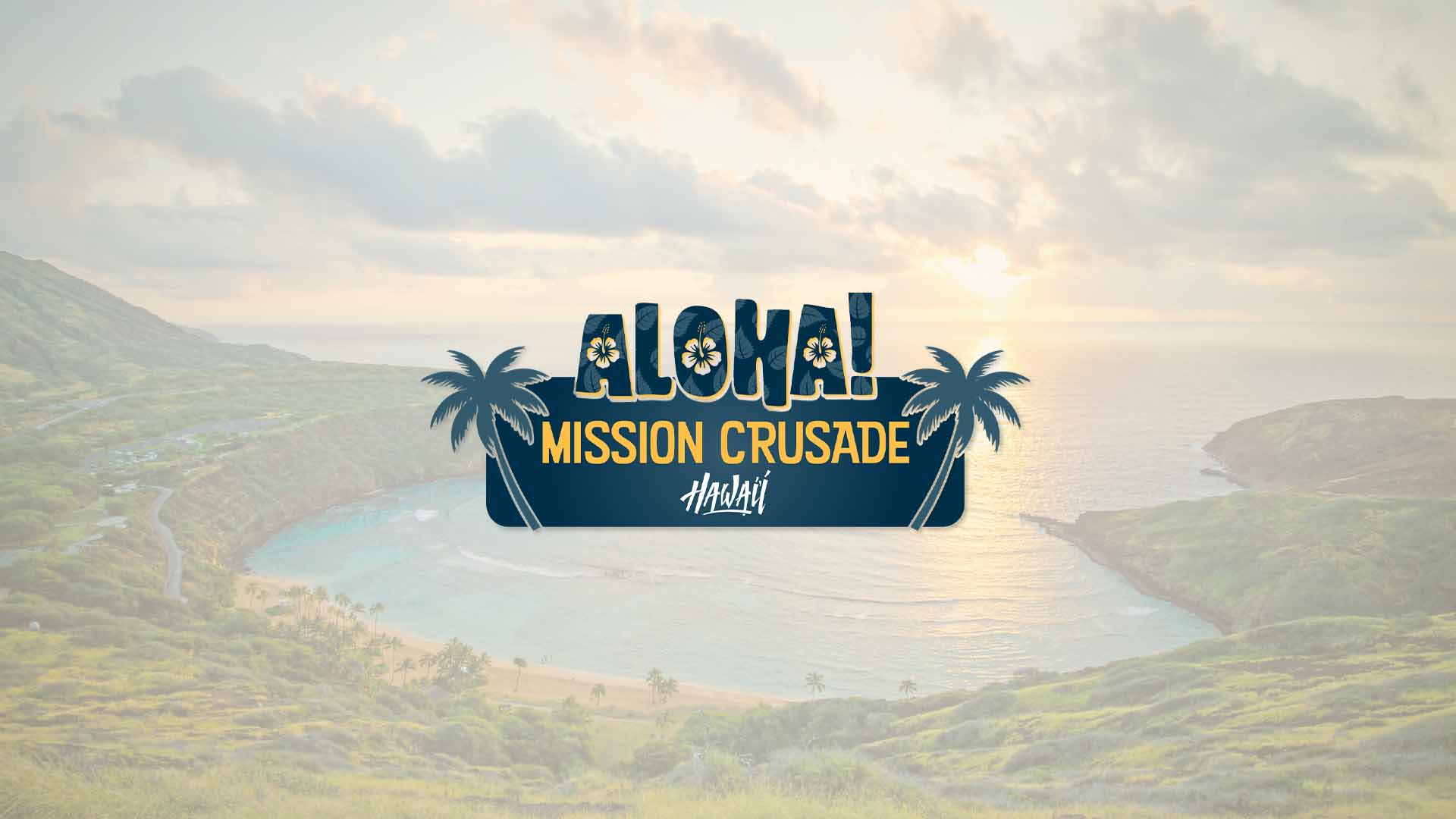 Featured image for “Aloha Mission Crusade”
